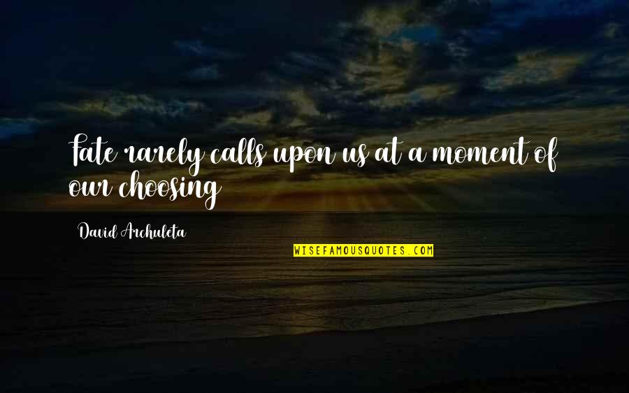 Vivian Green Quotes By David Archuleta: Fate rarely calls upon us at a moment