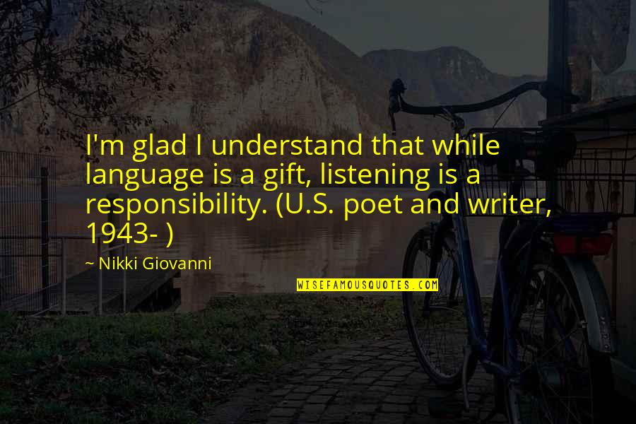 Vivian Green Quotes By Nikki Giovanni: I'm glad I understand that while language is Vivian Green Quotes By Nikki Giovanni: I'm glad I understand that while language is