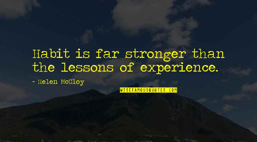 Vivianit Quotes By Helen McCloy: Habit is far stronger than the lessons of