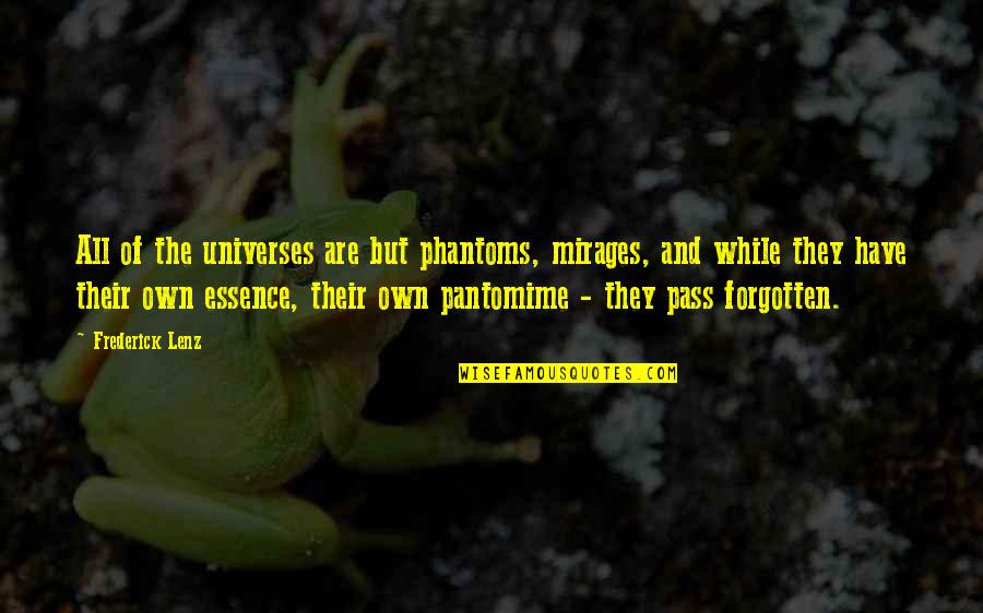 Vivianos Fenton Quotes By Frederick Lenz: All of the universes are but phantoms, mirages,