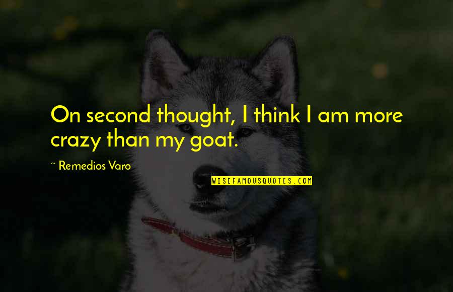 Vivica Fox Set It Off Quotes By Remedios Varo: On second thought, I think I am more