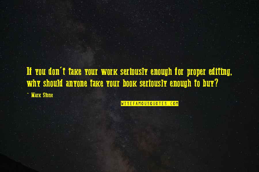 Vivien Theodore Thomas Quotes By Mark Stone: If you don't take your work seriously enough