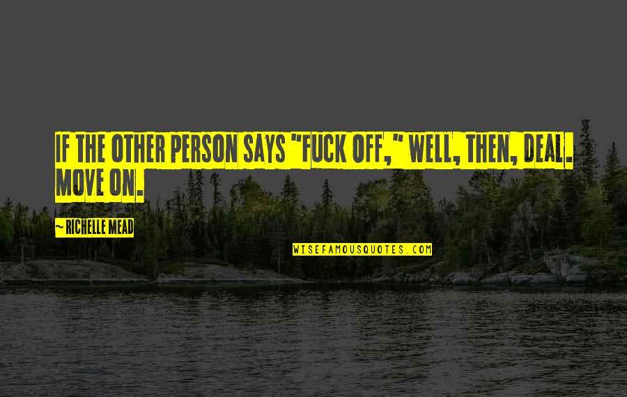 Vivificated Quotes By Richelle Mead: If the other person says "Fuck Off," well, Vivificated Quotes By Richelle Mead: If the other person says "Fuck Off," well,
