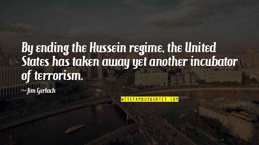 Viviparous Quotes By Jim Gerlach: By ending the Hussein regime, the United States Viviparous Quotes By Jim Gerlach: By ending the Hussein regime, the United States