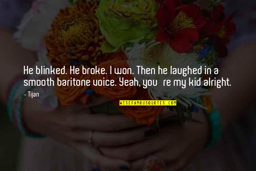 Vivir Sin Ansiedad Quotes By Tijan: He blinked. He broke. I won. Then he