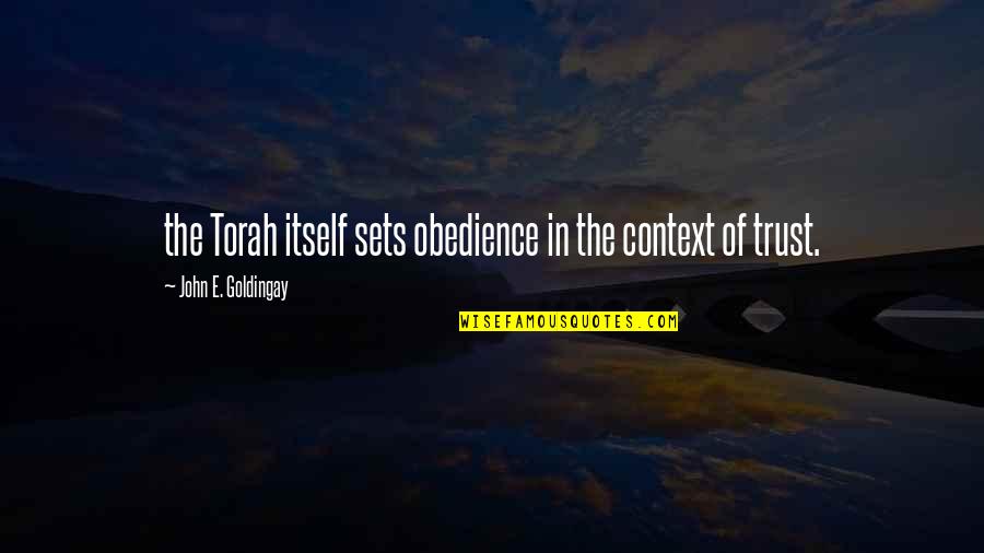 Vivos Austin Quotes By John E. Goldingay: the Torah itself sets obedience in the context Vivos Austin Quotes By John E. Goldingay: the Torah itself sets obedience in the context