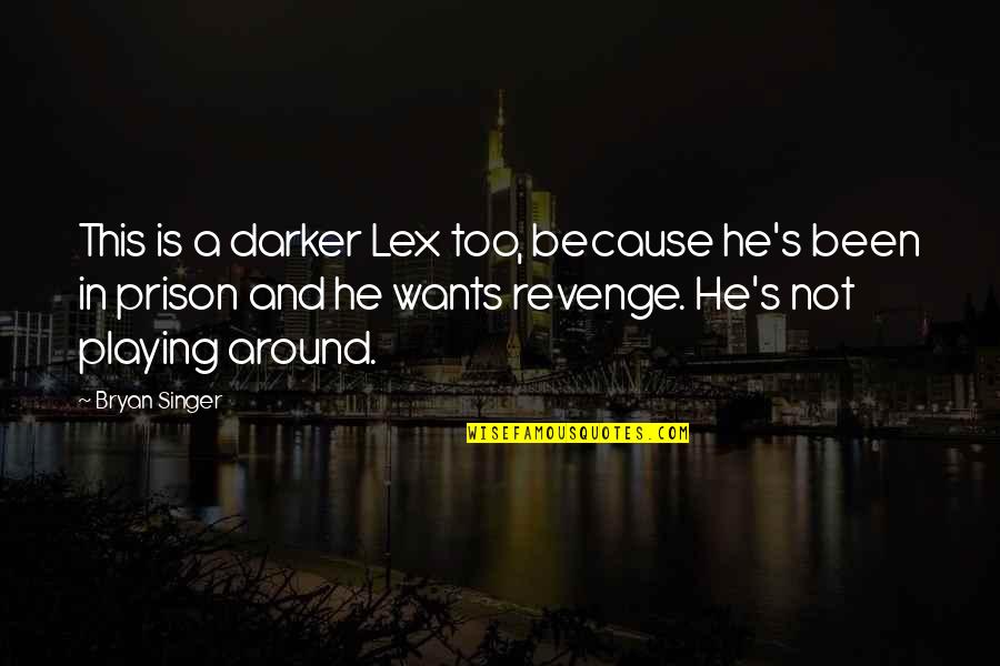 Viv's Quotes By Bryan Singer: This is a darker Lex too, because he's
