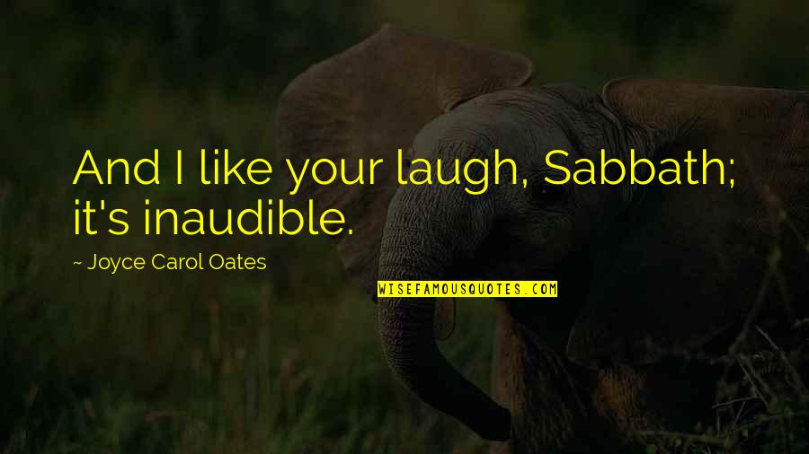 Viyella Fabric By The Yard Quotes By Joyce Carol Oates: And I like your laugh, Sabbath; it's inaudible. Viyella Fabric By The Yard Quotes By Joyce Carol Oates: And I like your laugh, Sabbath; it's inaudible.