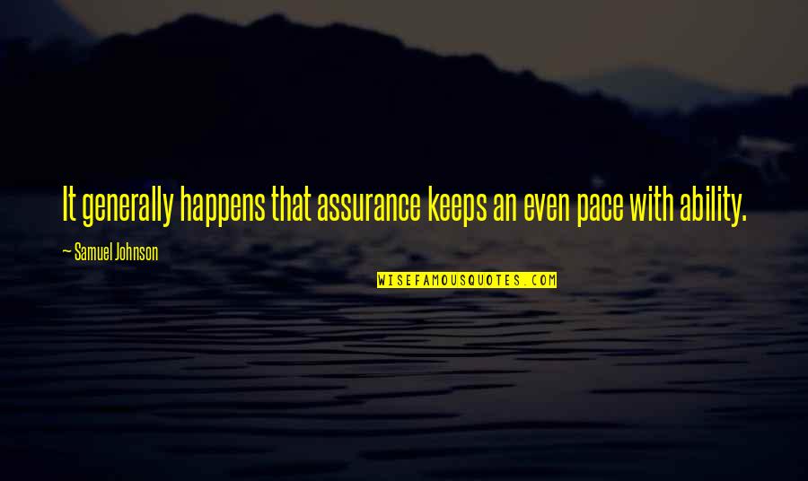 Viz Raffles Quotes By Samuel Johnson: It generally happens that assurance keeps an even