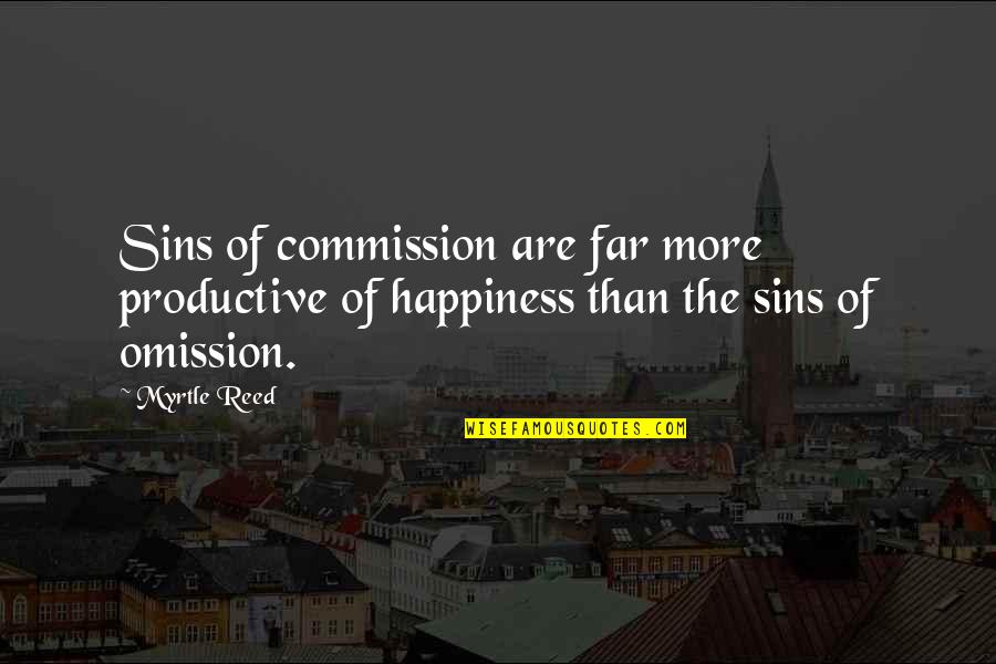 Vizcaya Delray Quotes By Myrtle Reed: Sins of commission are far more productive of