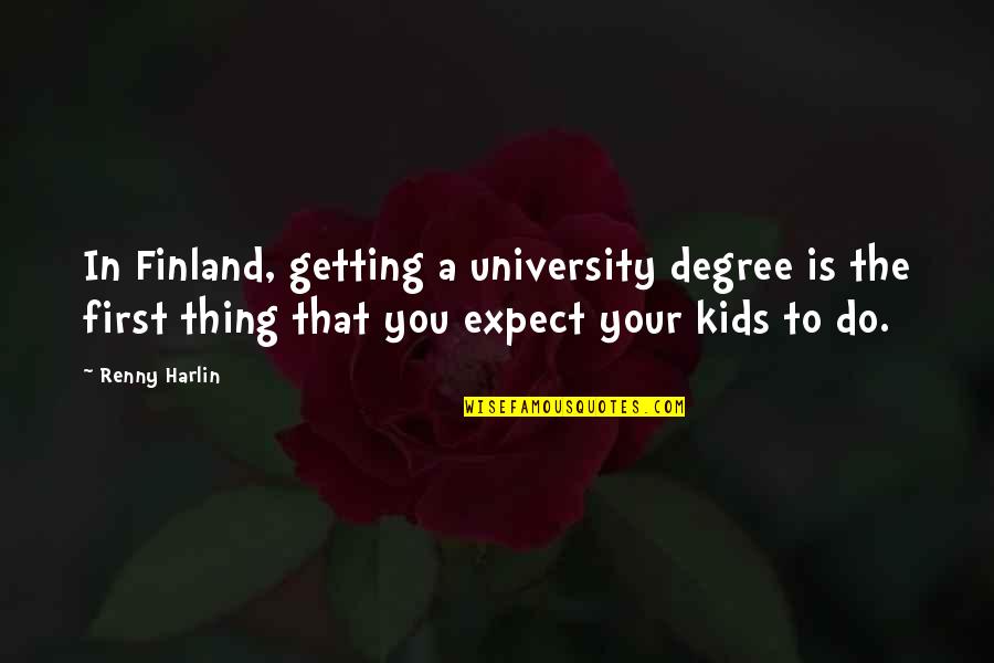 Vizer Plus Quotes By Renny Harlin: In Finland, getting a university degree is the