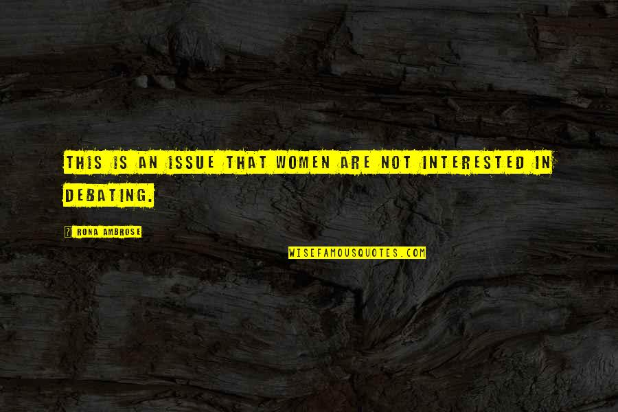 Vizinha Boa Quotes By Rona Ambrose: This is an issue that women are not Vizinha Boa Quotes By Rona Ambrose: This is an issue that women are not