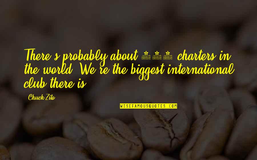 Vizir Quotes By Chuck Zito: There's probably about 150 charters in the world. Vizir Quotes By Chuck Zito: There's probably about 150 charters in the world.