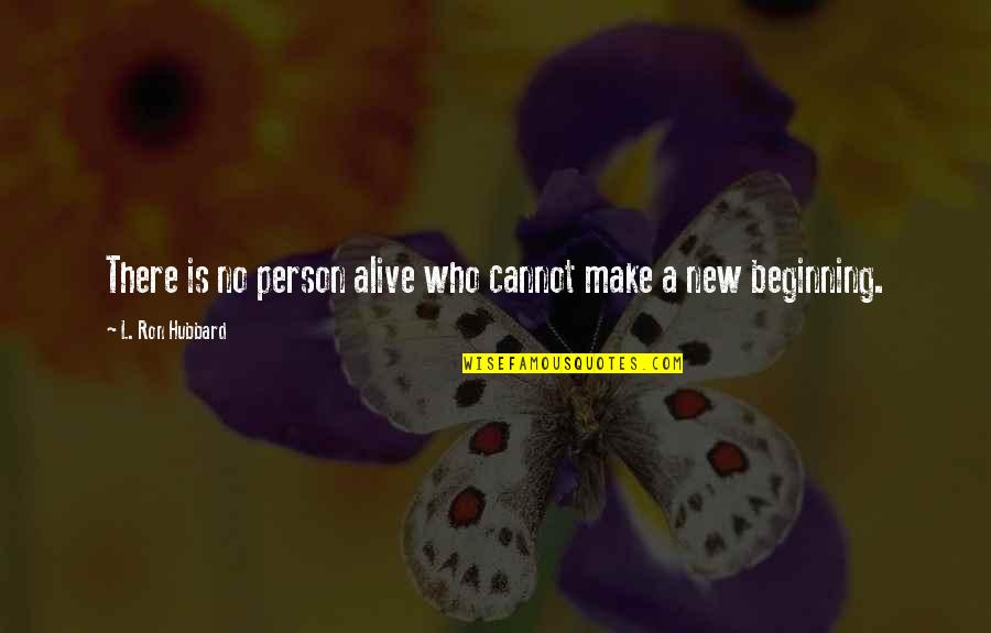 Vjencici Quotes By L. Ron Hubbard: There is no person alive who cannot make