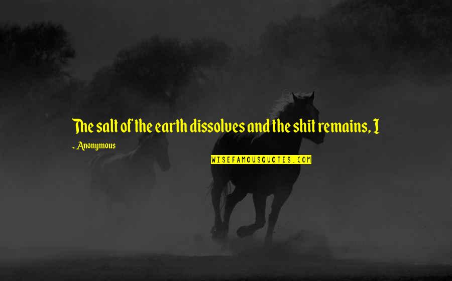 Vjeruju Tekst Quotes By Anonymous: The salt of the earth dissolves and the