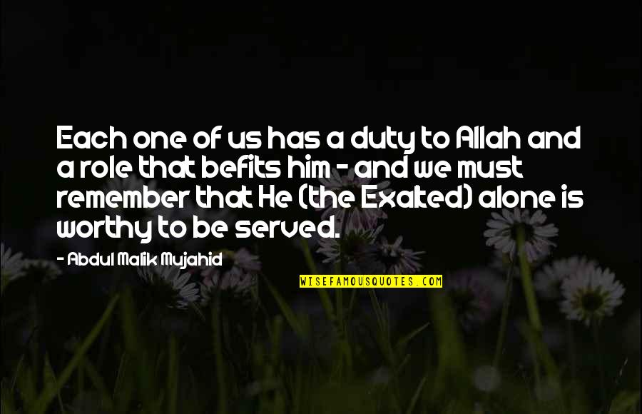 Vjetrovi Jadrana Quotes By Abdul Malik Mujahid: Each one of us has a duty to Vjetrovi Jadrana Quotes By Abdul Malik Mujahid: Each one of us has a duty to