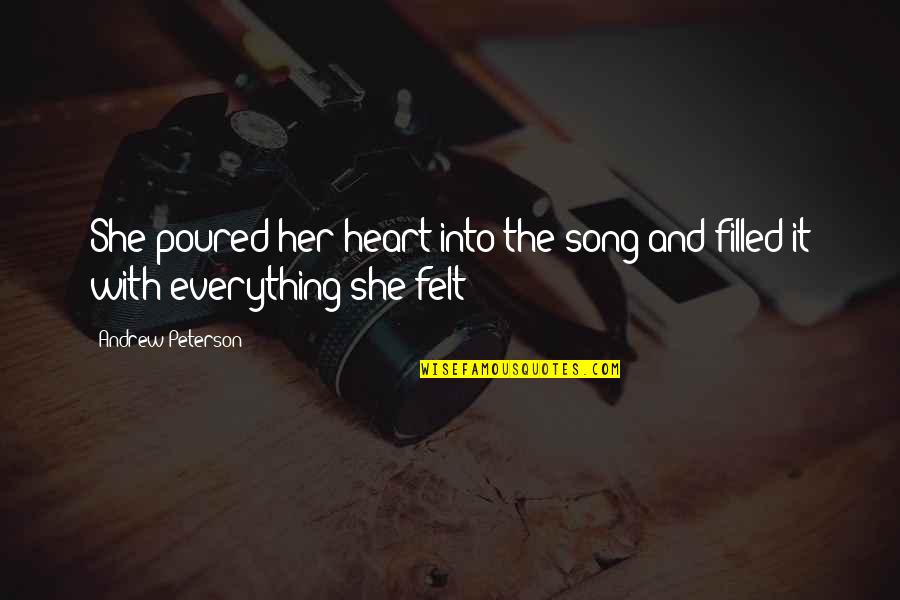 Vkfj Quotes By Andrew Peterson: She poured her heart into the song and