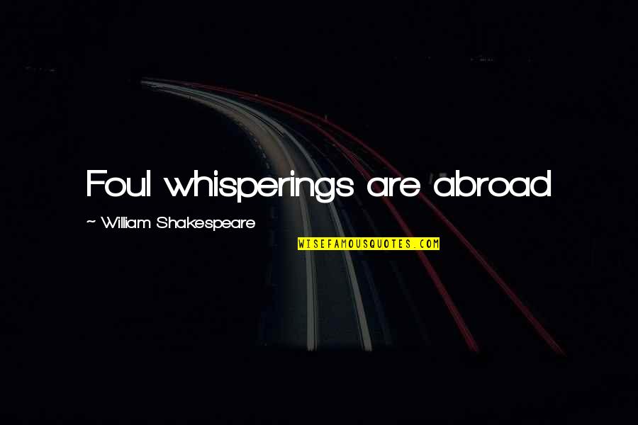 Vladamir Quotes By William Shakespeare: Foul whisperings are abroad
