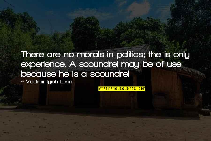 Vladimir Lenin Quotes By Vladimir Ilyich Lenin: There are no morals in politics; the is