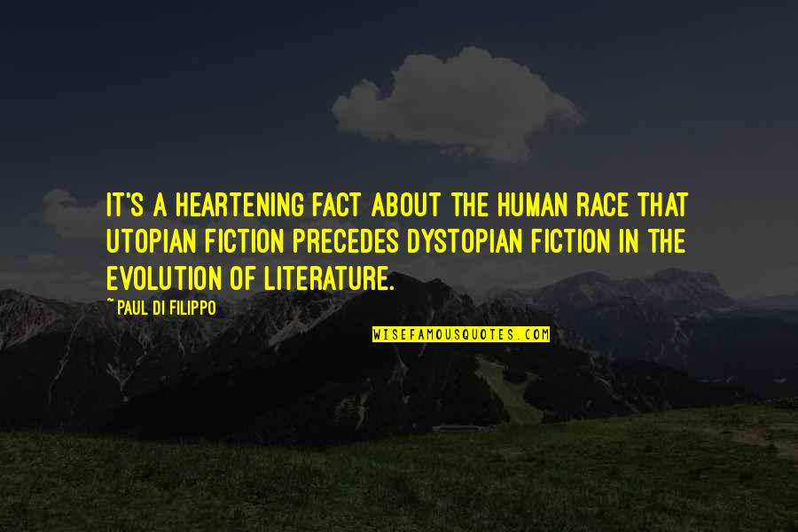 Vladimir The Impaler Quotes By Paul Di Filippo: It's a heartening fact about the human race