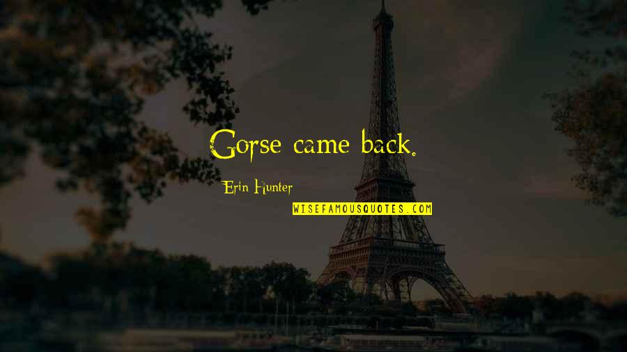 Vladlena Quotes By Erin Hunter: Gorse came back.