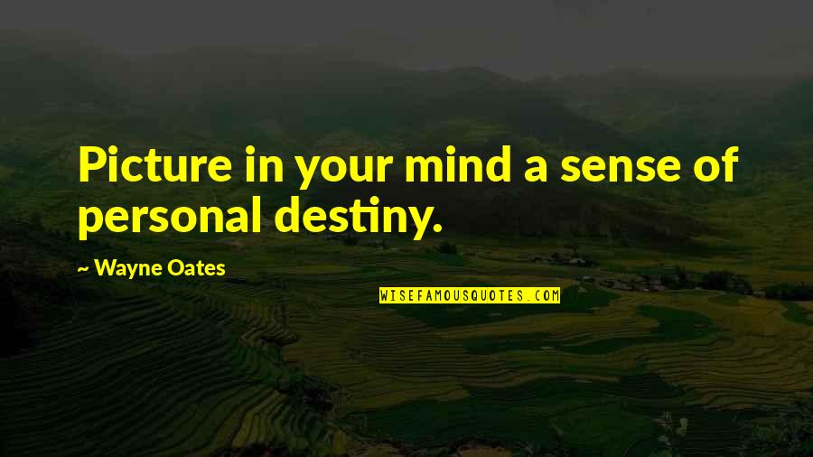 Vlaga Na Quotes By Wayne Oates: Picture in your mind a sense of personal Vlaga Na Quotes By Wayne Oates: Picture in your mind a sense of personal