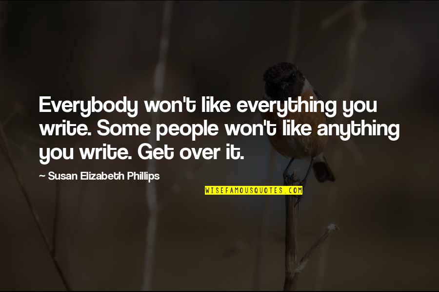 Vldi Stock Quotes By Susan Elizabeth Phillips: Everybody won't like everything you write. Some people Vldi Stock Quotes By Susan Elizabeth Phillips: Everybody won't like everything you write. Some people