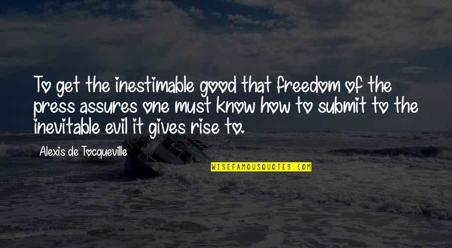 Vldr Quotes By Alexis De Tocqueville: To get the inestimable good that freedom of