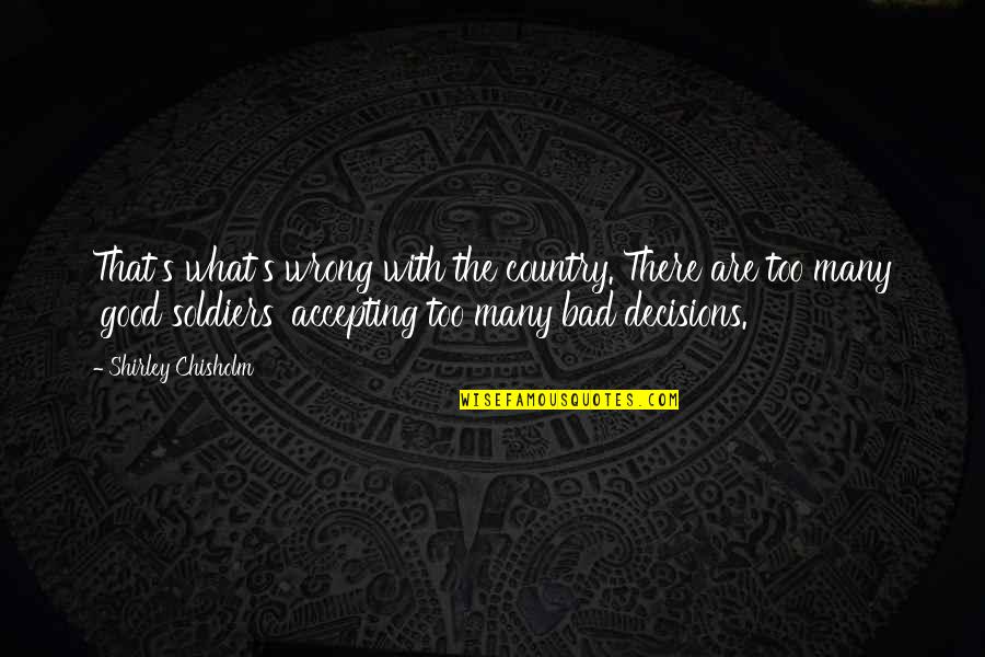 Vlecek Molars Quotes By Shirley Chisholm: That's what's wrong with the country. There are Vlecek Molars Quotes By Shirley Chisholm: That's what's wrong with the country. There are