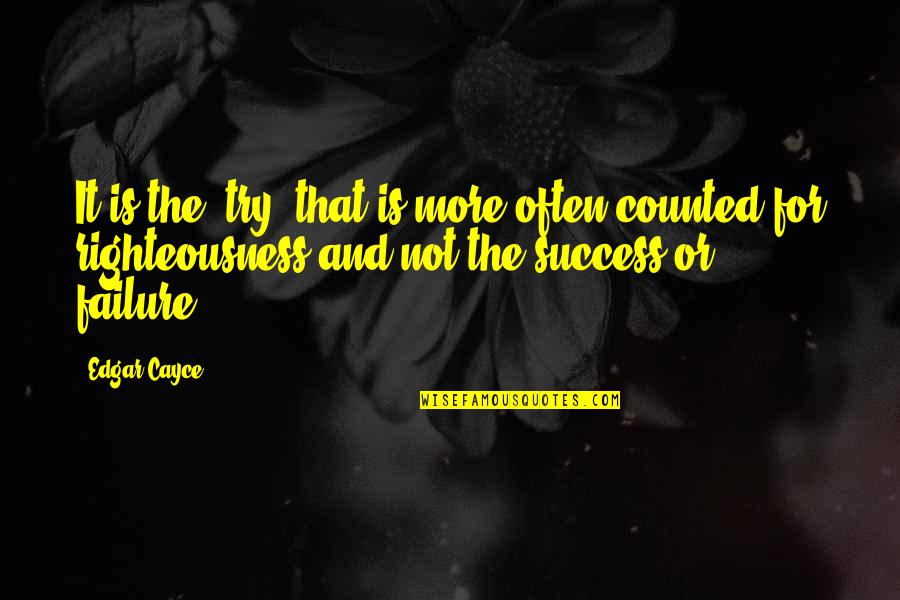 Vleek Artist Quotes By Edgar Cayce: It is the "try" that is more often