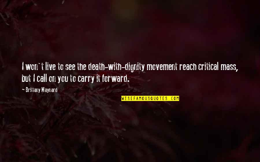 Vleugels Tekenen Quotes By Brittany Maynard: I won't live to see the death-with-dignity movement Vleugels Tekenen Quotes By Brittany Maynard: I won't live to see the death-with-dignity movement