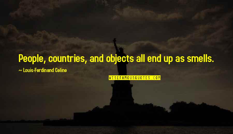 Vliesbehang Quotes By Louis-Ferdinand Celine: People, countries, and objects all end up as