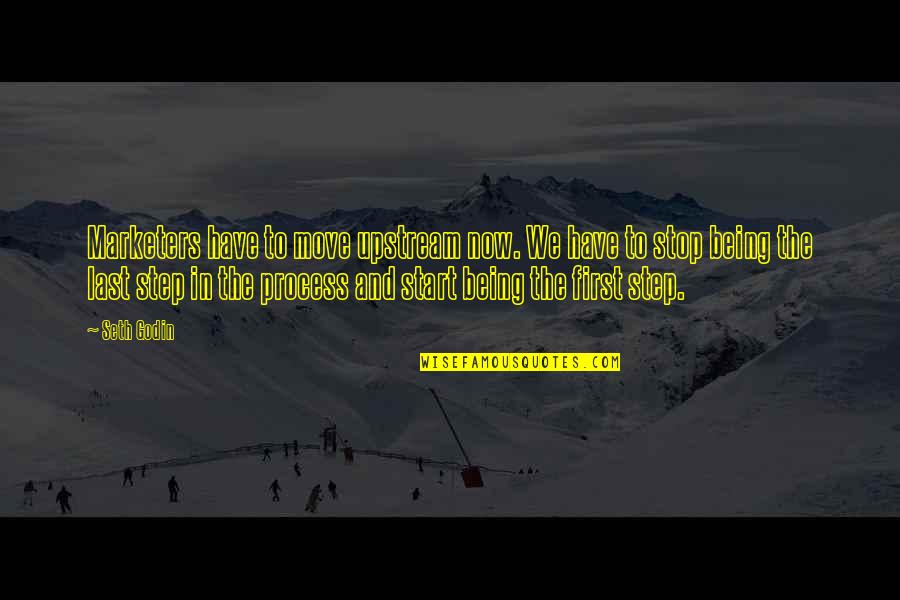 Vliestapete Quotes By Seth Godin: Marketers have to move upstream now. We have