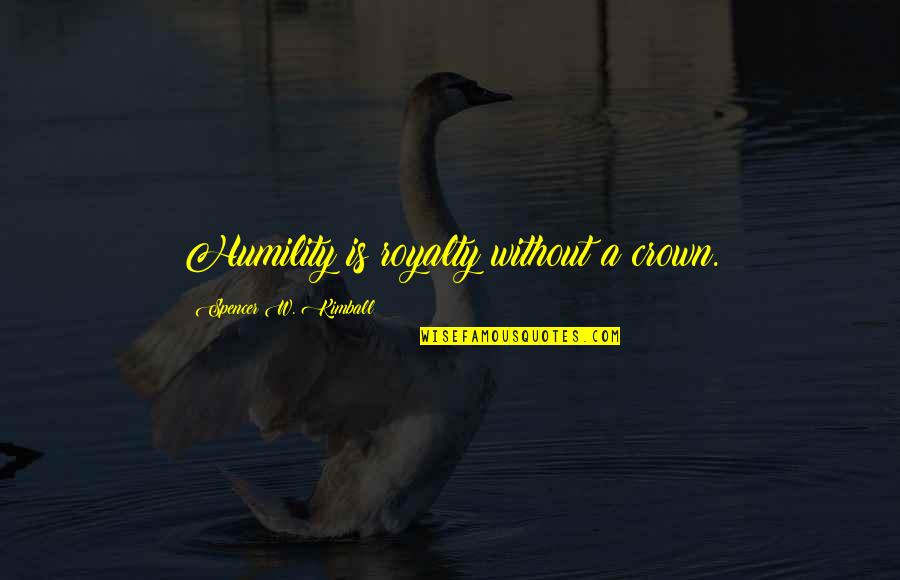 Vlive Ateez Quotes By Spencer W. Kimball: Humility is royalty without a crown. Vlive Ateez Quotes By Spencer W. Kimball: Humility is royalty without a crown.