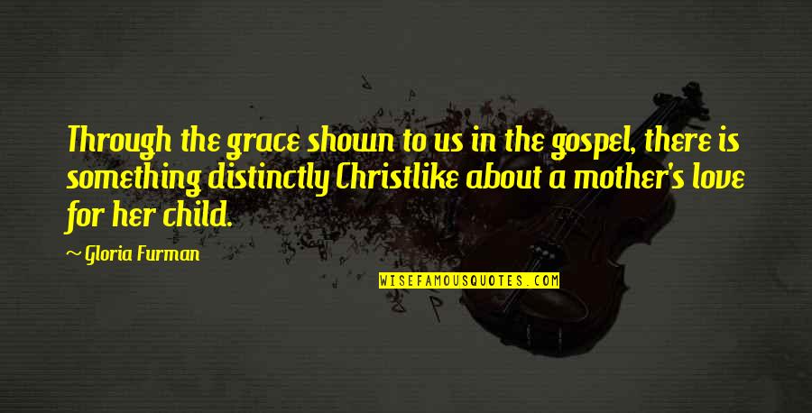 Vlnkov Quotes By Gloria Furman: Through the grace shown to us in the Vlnkov Quotes By Gloria Furman: Through the grace shown to us in the