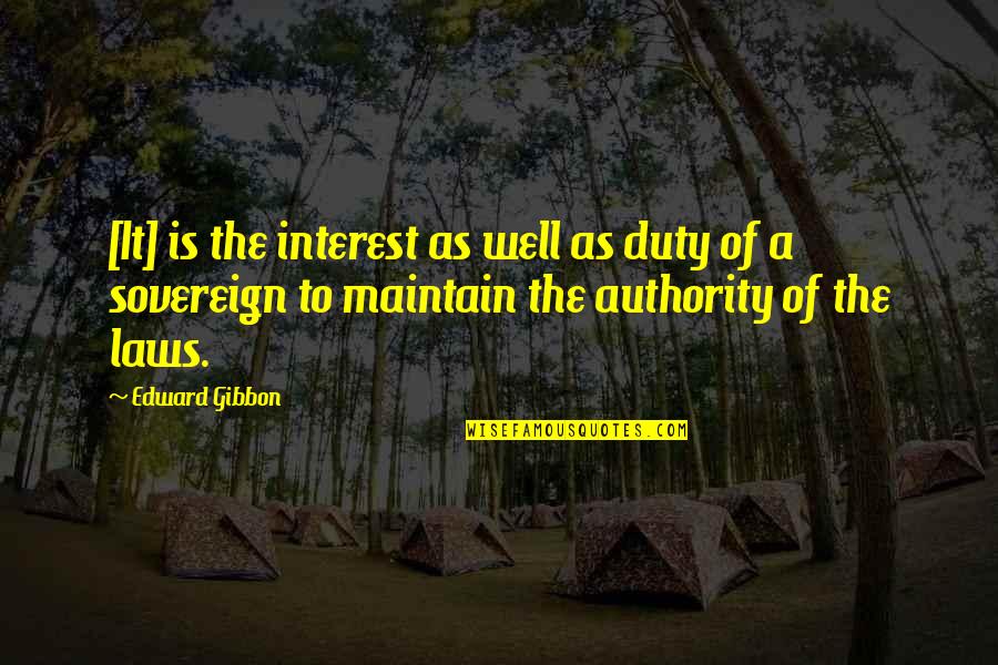 Vloek Van Quotes By Edward Gibbon: [It] is the interest as well as duty