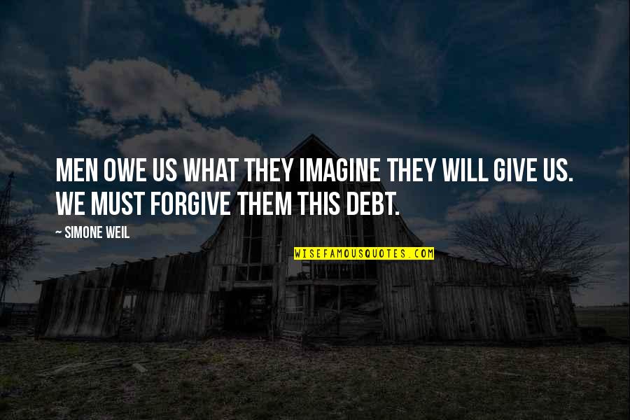 Vlteksrl Quotes By Simone Weil: Men owe us what they imagine they will