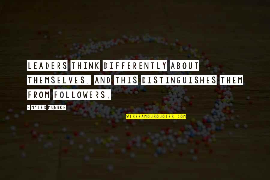 Vlugten Quotes By Myles Munroe: Leaders think differently about themselves, and this distinguishes