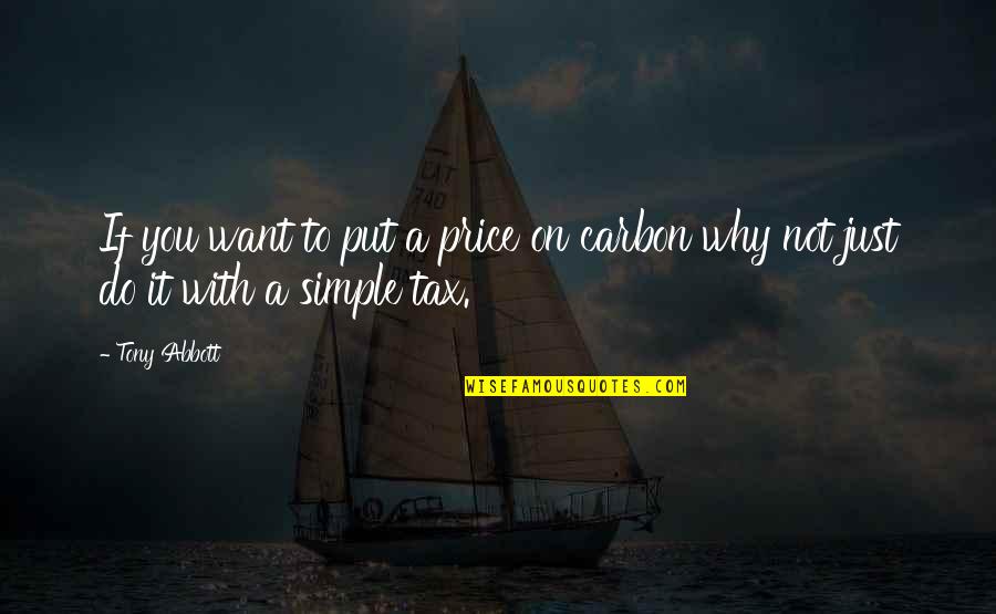 Vnderct Quotes By Tony Abbott: If you want to put a price on