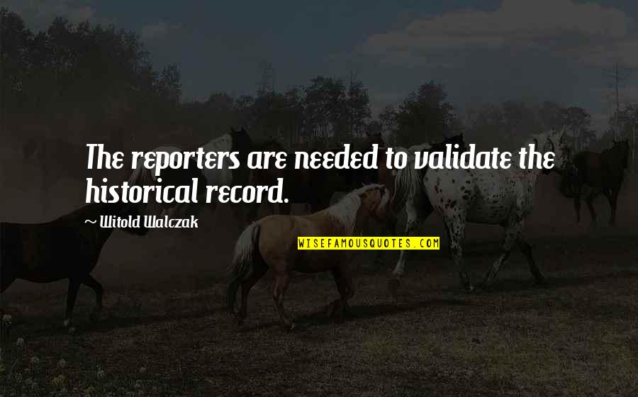 Vndirect Quotes By Witold Walczak: The reporters are needed to validate the historical Vndirect Quotes By Witold Walczak: The reporters are needed to validate the historical