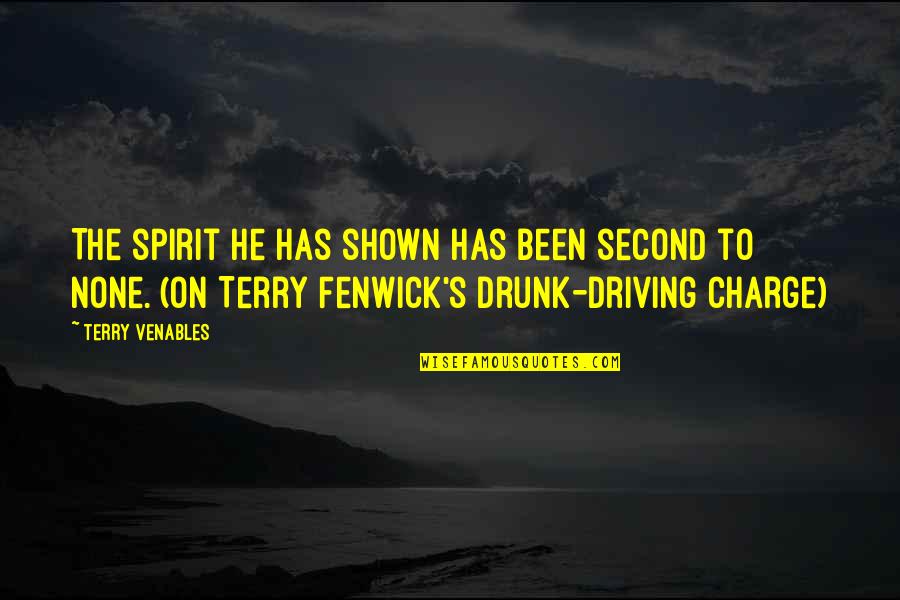 Vno Quotes By Terry Venables: The spirit he has shown has been second