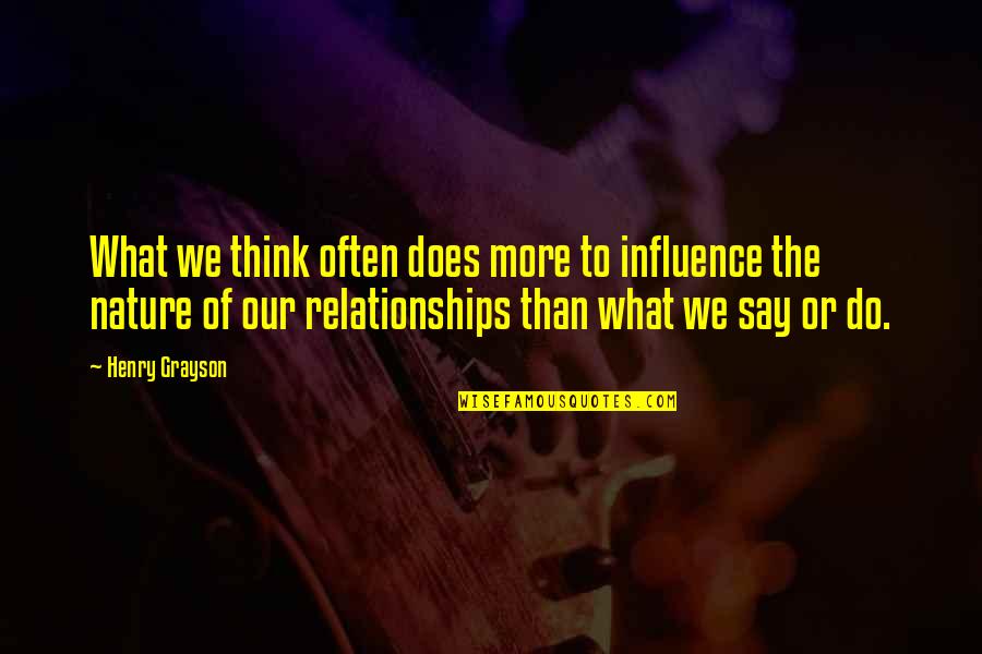 Vnr Quotes By Henry Grayson: What we think often does more to influence