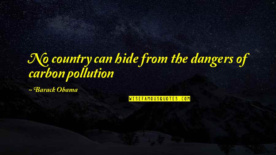 Vntour Quotes By Barack Obama: No country can hide from the dangers of Vntour Quotes By Barack Obama: No country can hide from the dangers of