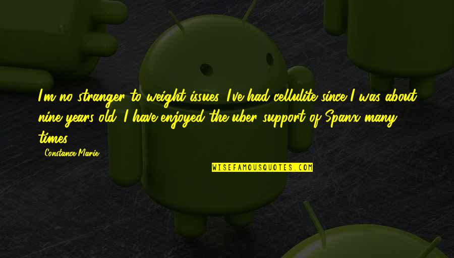 Voakema Quotes By Constance Marie: I'm no stranger to weight issues. I've had Voakema Quotes By Constance Marie: I'm no stranger to weight issues. I've had