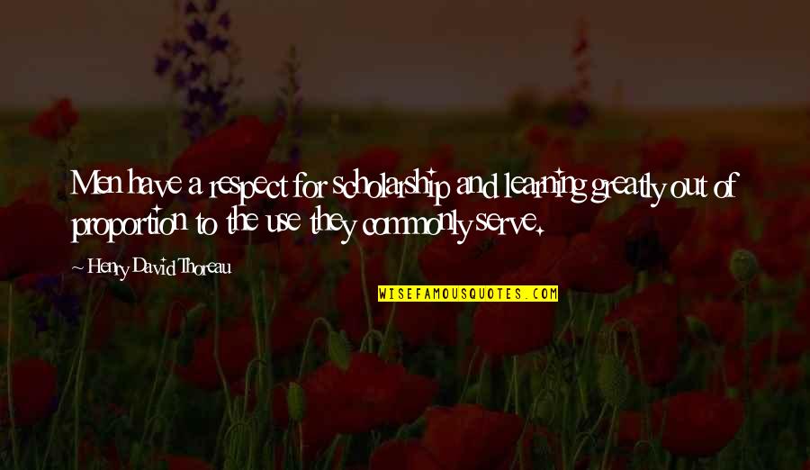 Voamid Quotes By Henry David Thoreau: Men have a respect for scholarship and learning Voamid Quotes By Henry David Thoreau: Men have a respect for scholarship and learning