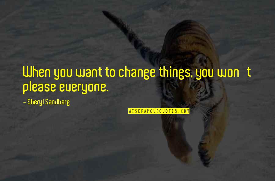 Vocabulario En Quotes By Sheryl Sandberg: When you want to change things, you won't Vocabulario En Quotes By Sheryl Sandberg: When you want to change things, you won't