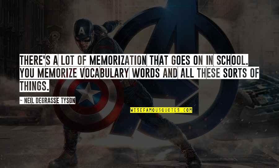 Vocabulary Quotes By Neil DeGrasse Tyson: There's a lot of memorization that goes on