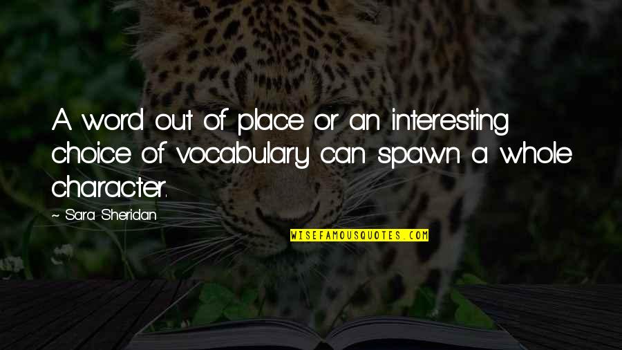 Vocabulary's Quotes By Sara Sheridan: A word out of place or an interesting