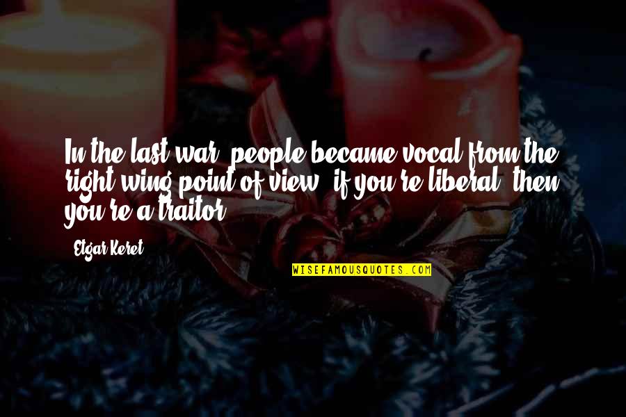 Vocal Quotes By Etgar Keret: In the last war, people became vocal from Vocal Quotes By Etgar Keret: In the last war, people became vocal from