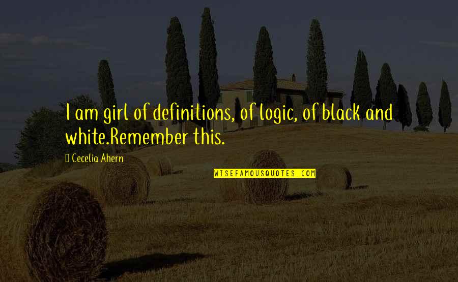 Vocation Quote Quotes By Cecelia Ahern: I am girl of definitions, of logic, of
